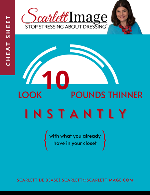 Look 10 pounds thinner instantly cheat sheet with Scarlett De Bease of ScarlettImage.com